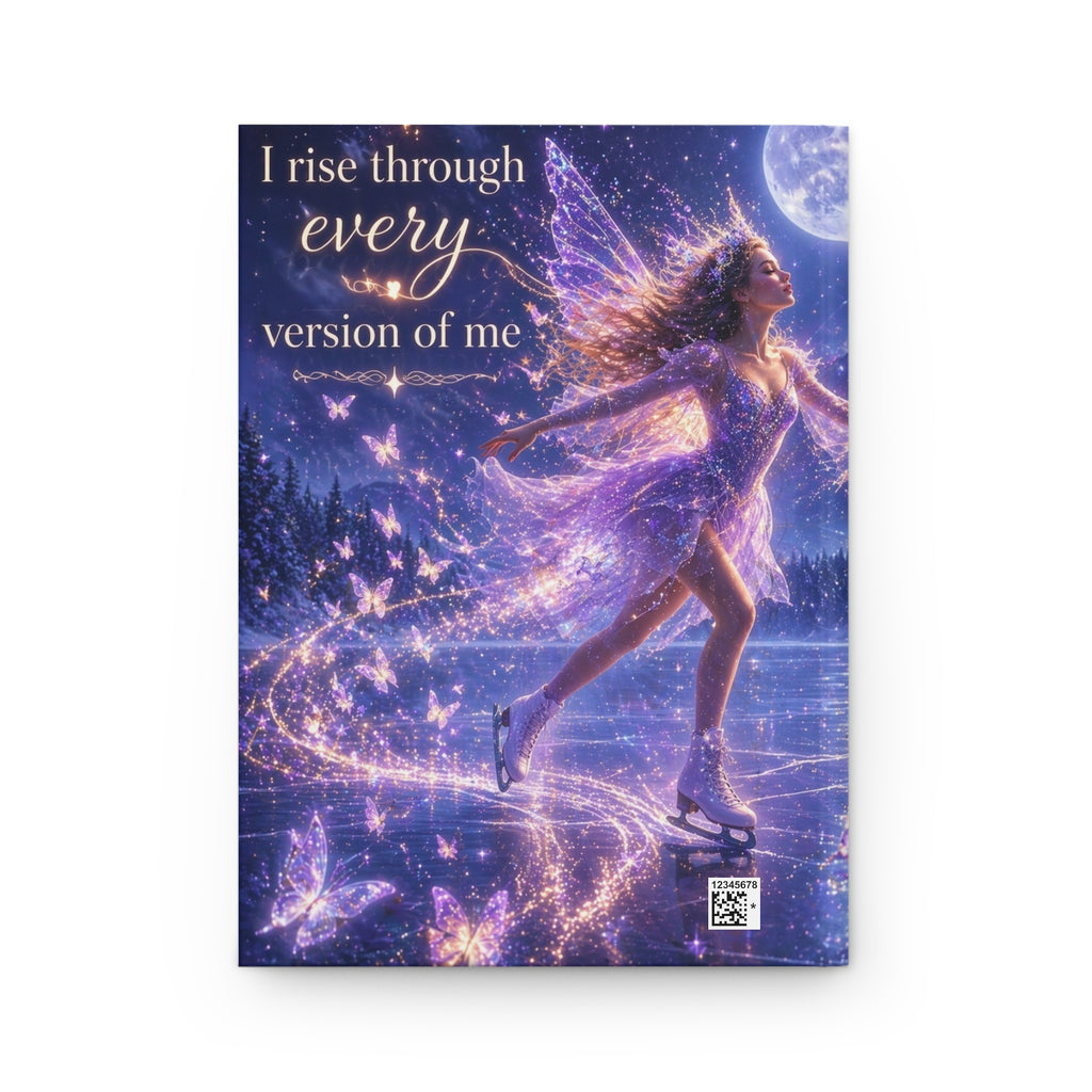 Hardcover Journal — I Rise Through Every Version of Me (Whimsical Ice Skating Fairy)