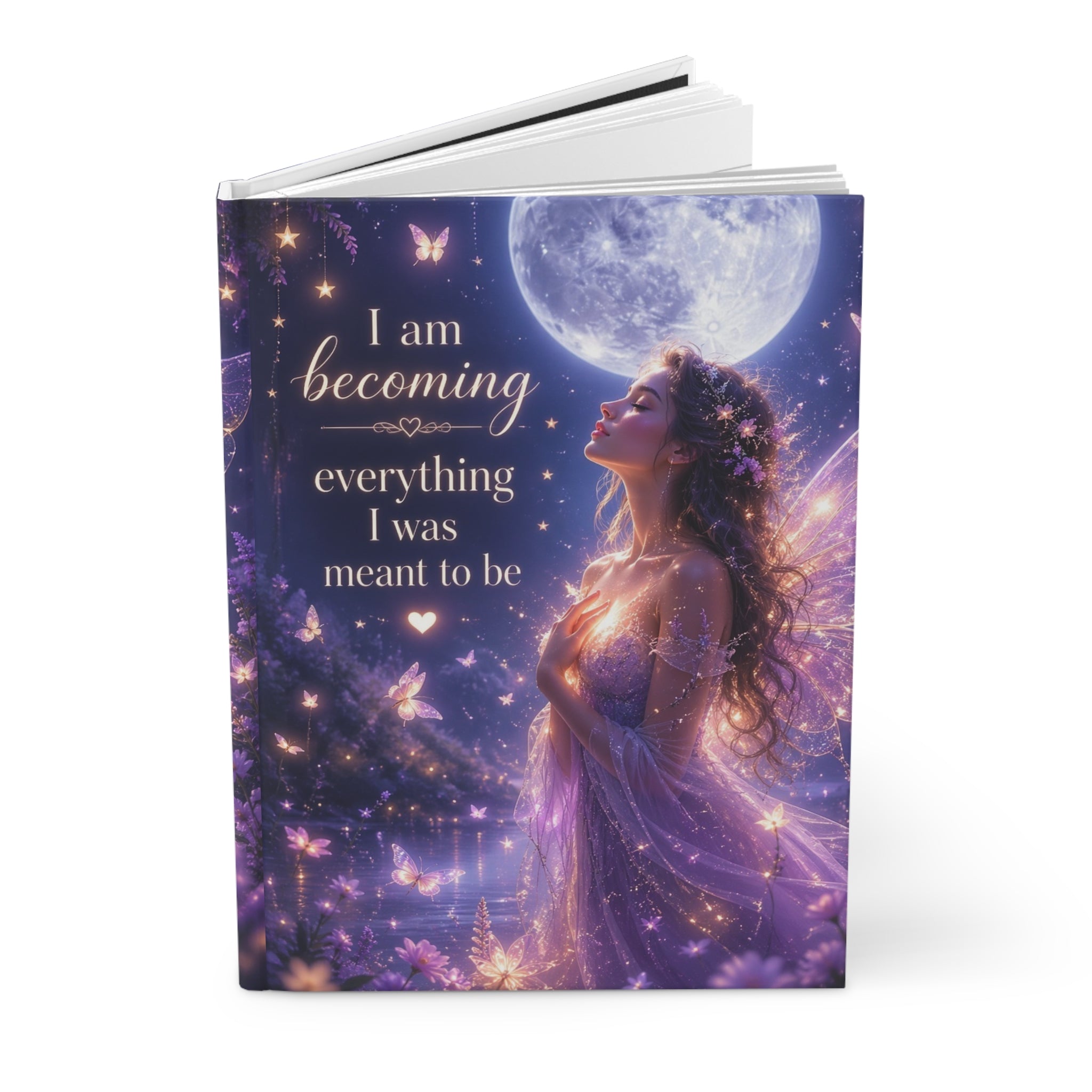 Inspirational Fairy Journal — "I am becoming everything I was meant to be" Hardcover Notebook