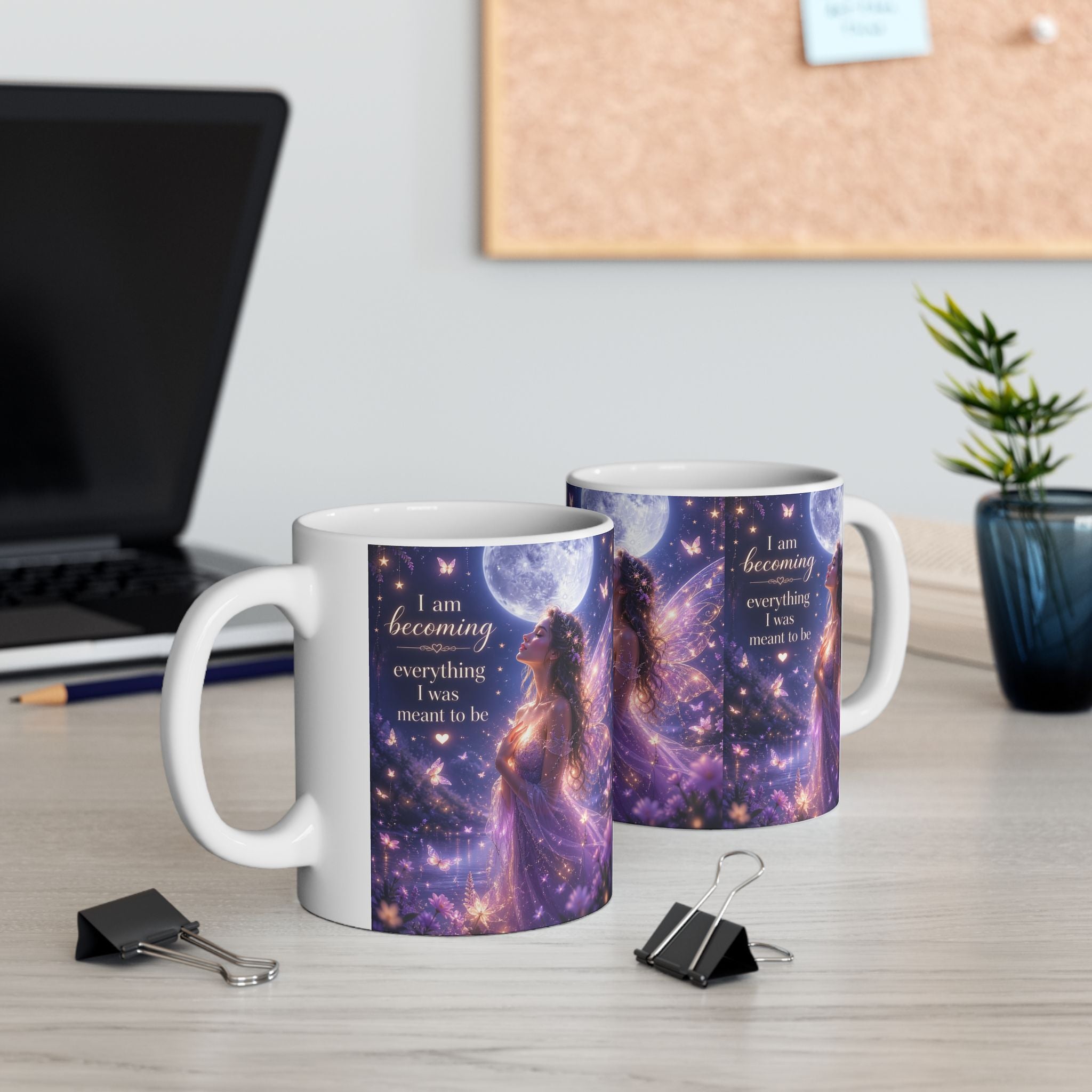 Inspirational Fantasy Mug — "I am becoming everything I was meant to be" Ceramic Coffee Cup