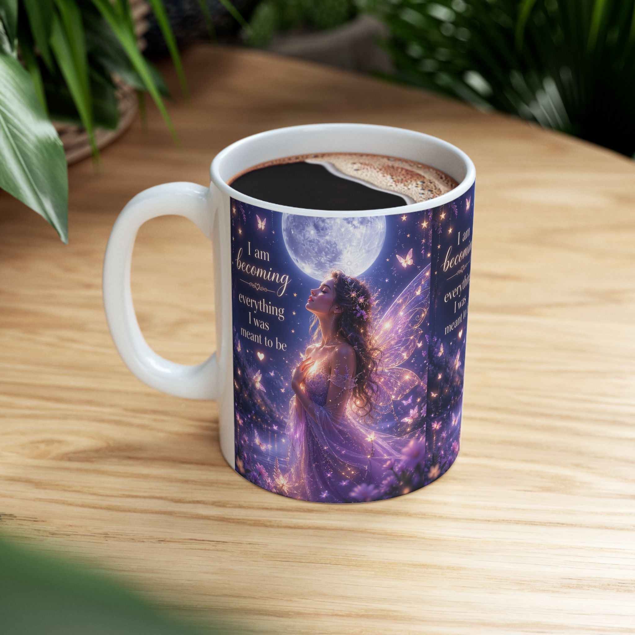Inspirational Fantasy Mug — "I am becoming everything I was meant to be" Ceramic Coffee Cup