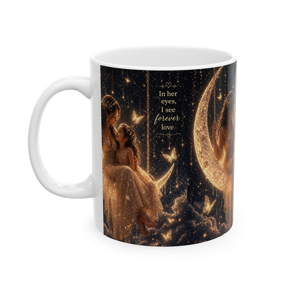 Mother Daughter Moonlit Mug – "In Her Eyes I See Forever Love" Ceramic Coffee Cup (11oz/15oz)