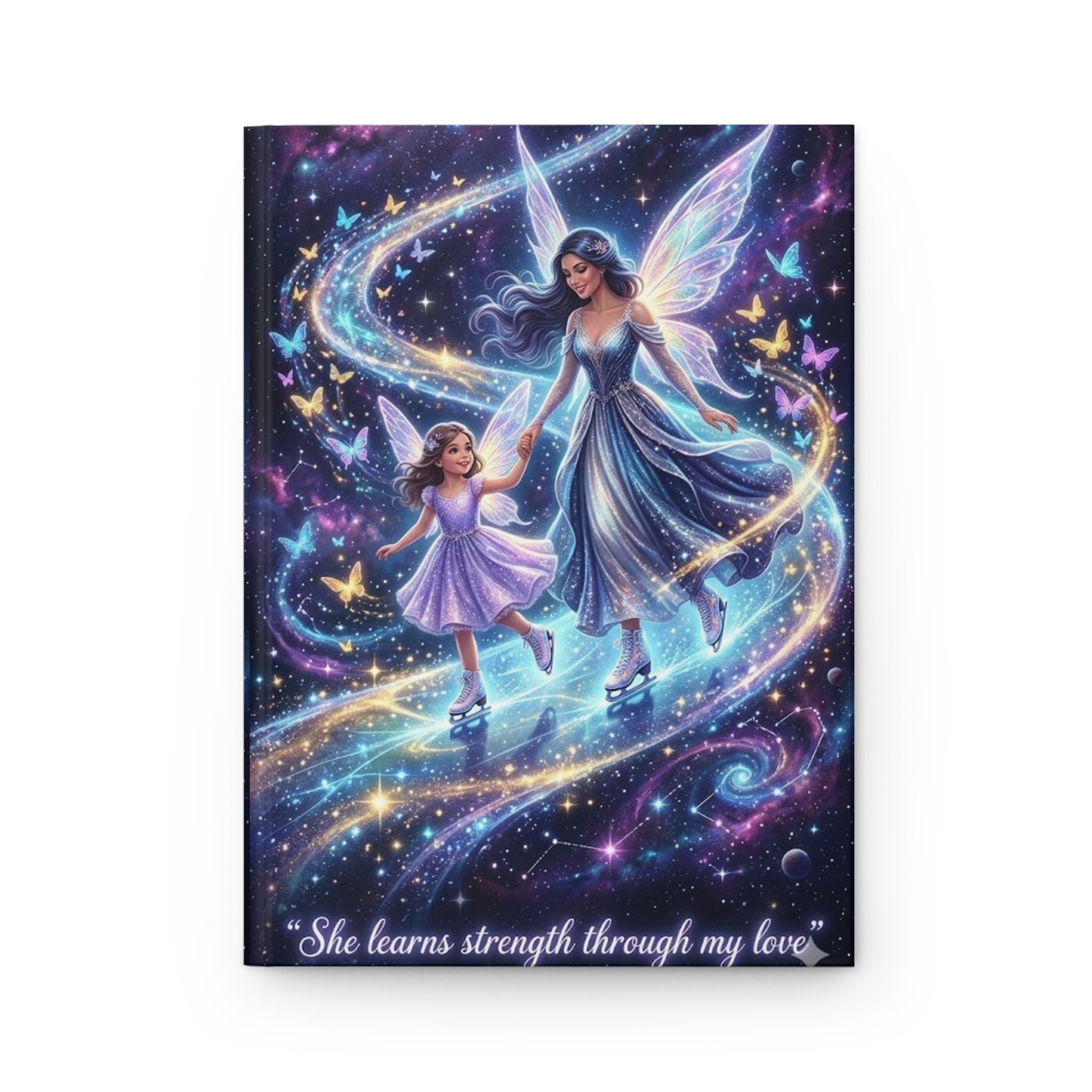 Fairy Mother & Daughter Journal – "She Learns Strength Through My Love" Hardcover Notebook