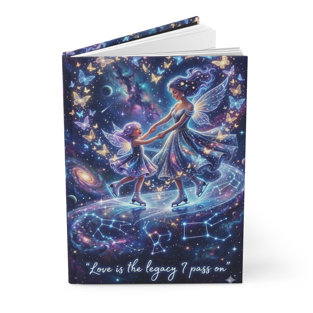 Hardcover Journal — 'Love is the Legacy I Pass On' Fairy Mother-Daughter Galaxy Notebook