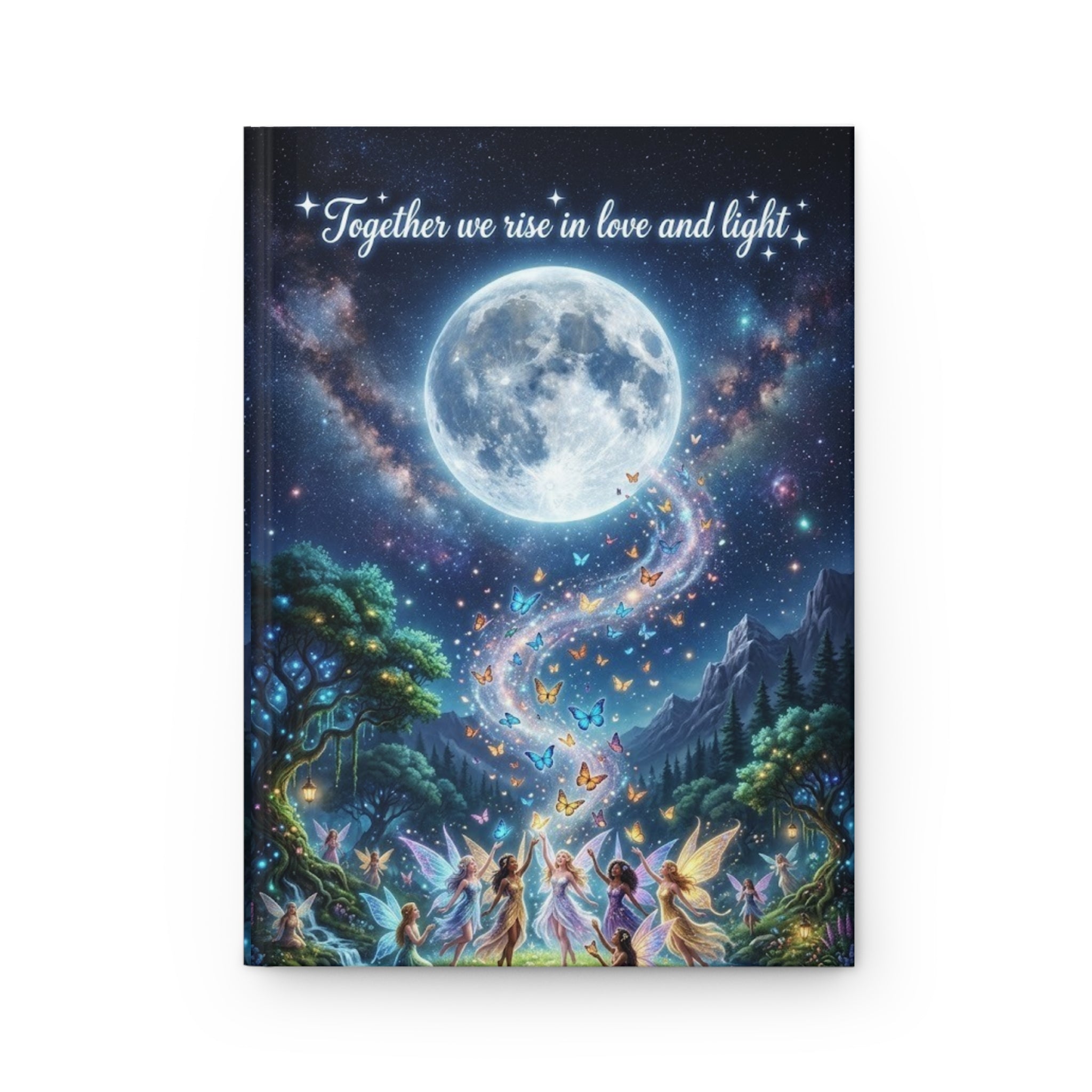 Hardcover Journal — "Together We Rise in Love and Light" Moonlit Fairy Notebook