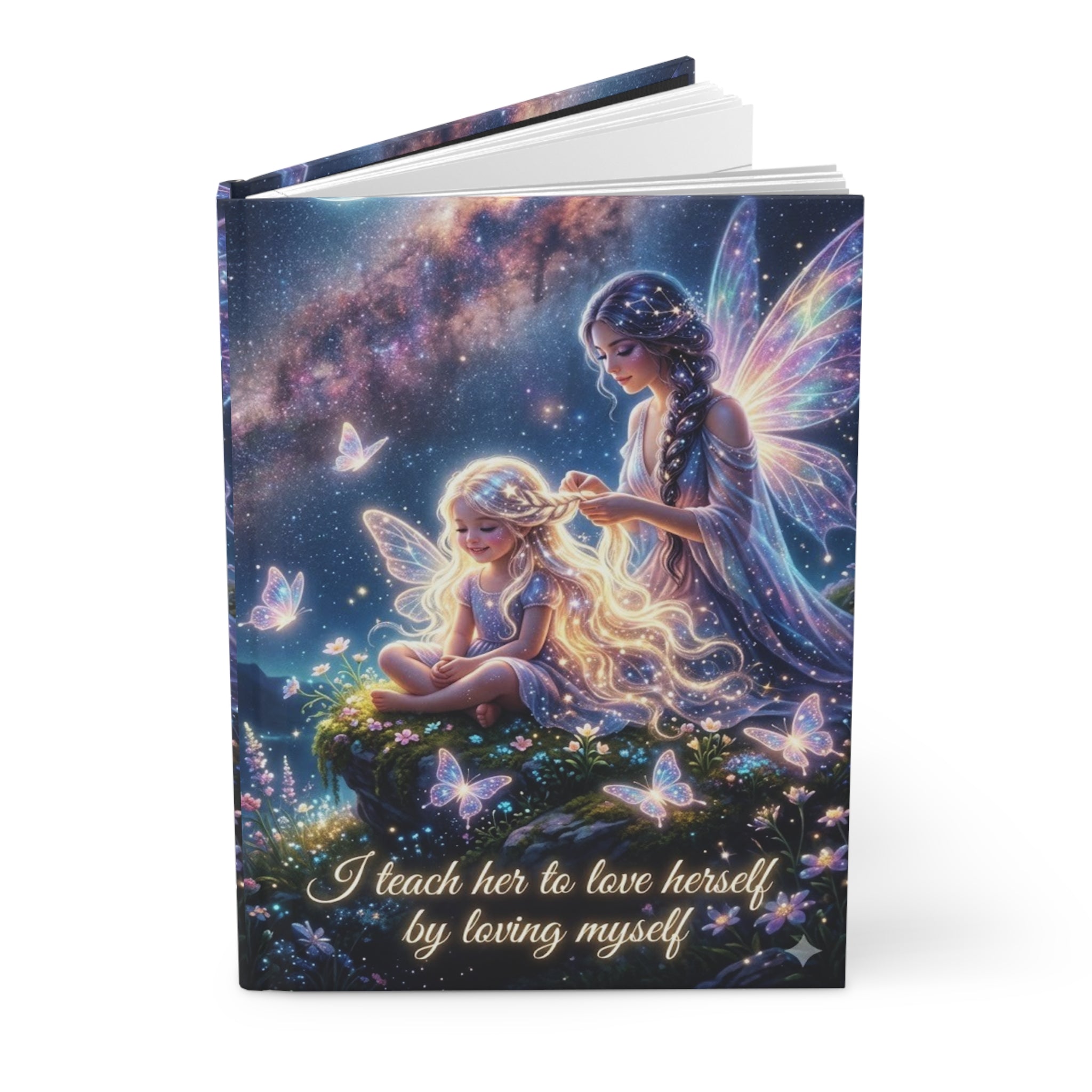 Fairy Mother & Daughter Hardcover Journal — "I teach her to love herself by loving myself"