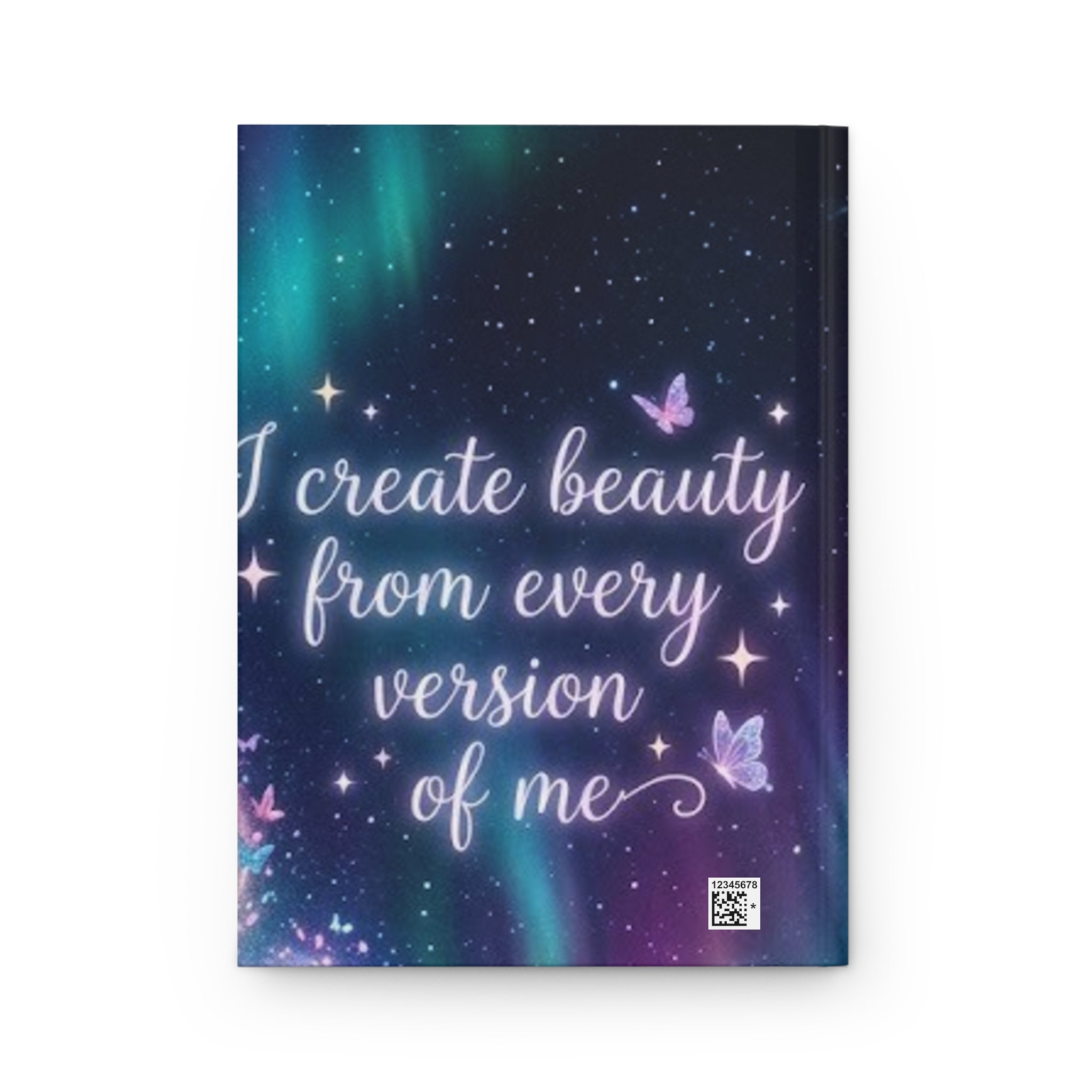 Hardcover Journal — "I Create Beauty From Every Version of Me" Inspirational Fairy Aurora Notebook