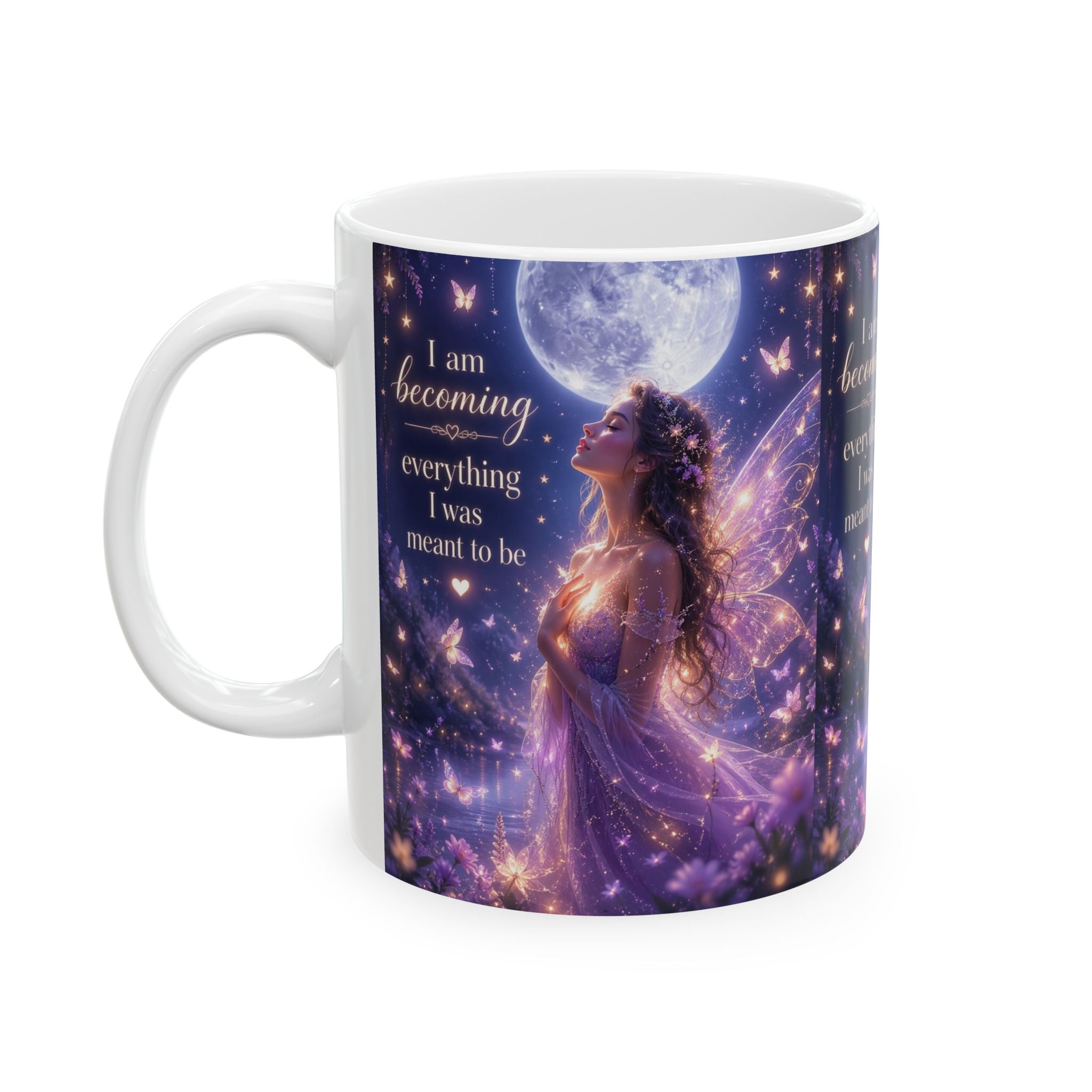 Inspirational Fantasy Mug — "I am becoming everything I was meant to be" Ceramic Coffee Cup